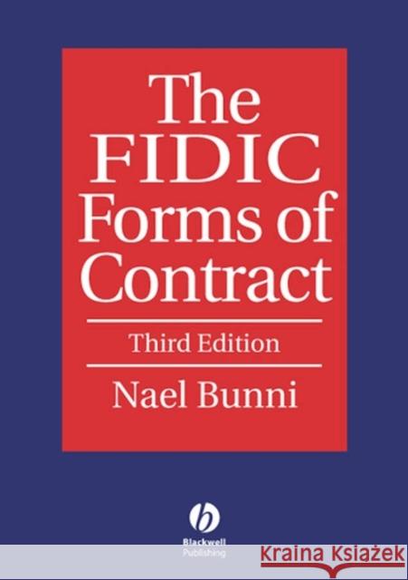 The Fidic Forms of Contract Bunni, Nael G. 9781405120319 Blackwell Publishers