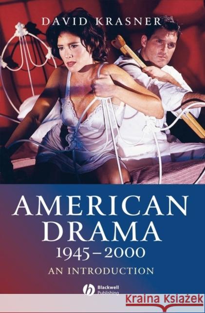 American Drama 1945 - 2000: An Introduction Krasner, David 9781405120876 Blackwell Publishers