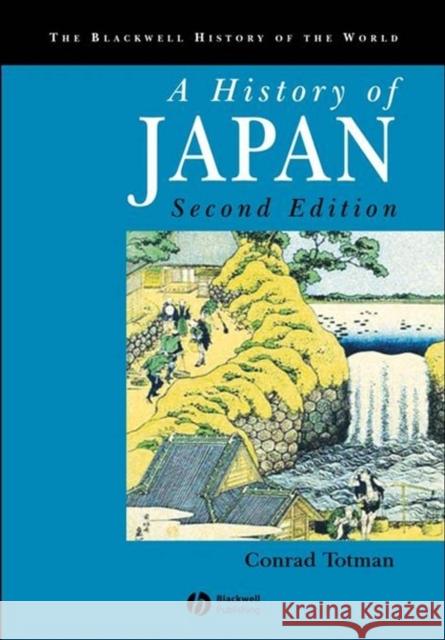 A History of Japan Conrad D. Totman Blackwell Publishers 9781405123594