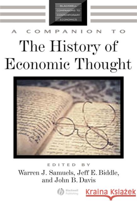 A Companion to the History of Economic Thought Warren J. Samuels Jeff E. Biddle John B. Davis 9781405134590