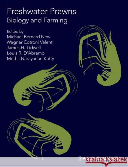 Freshwater Prawns: Biology and Farming New, Michael Bernard 9781405148610