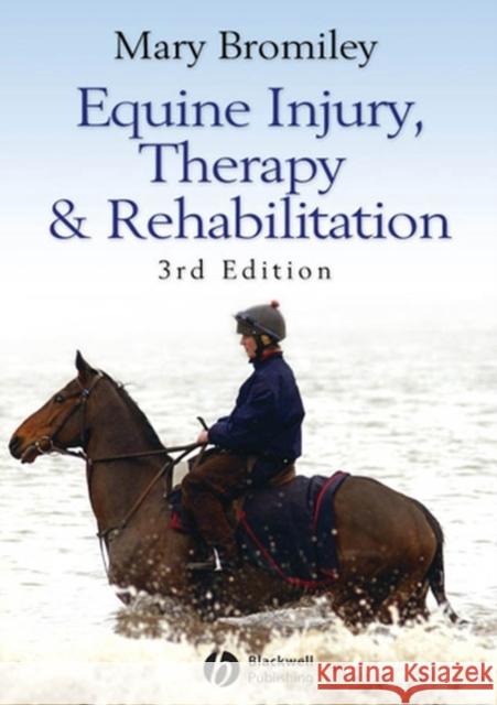 Equine Injury, Therapy and Rehabilitation Mary Bromiley 9781405150613 Blackwell Publishers