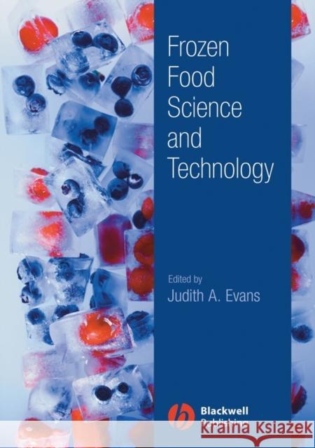 Frozen Food Science and Technology Judith Evans Judith A. Evans 9781405154789
