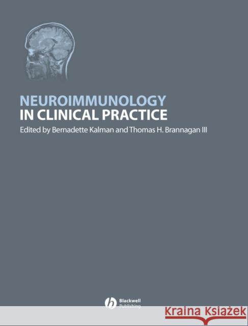Neuroimmunology in Clinical Practice Kalman                                   Bernadette Kalman Thomas Brannagan 9781405158404 Blackwell Publishers