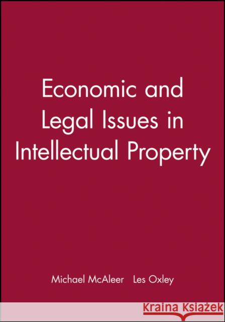 Economic and Legal Issues in Intellectual Property Michael McAleer Les Oxley Michael McAleer 9781405160742