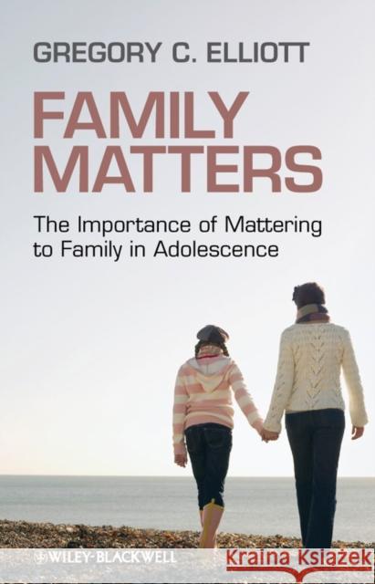 Family Matters Elliott, Gregory C. 9781405162432 Wiley-Blackwell