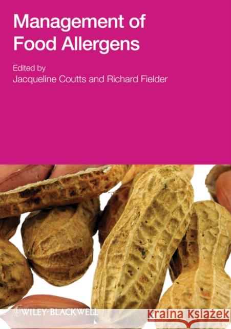 Management of Food Allergens Jacqueline Coutts Jacqueline Coutts Richard Fielder 9781405167581 Wiley-Blackwell