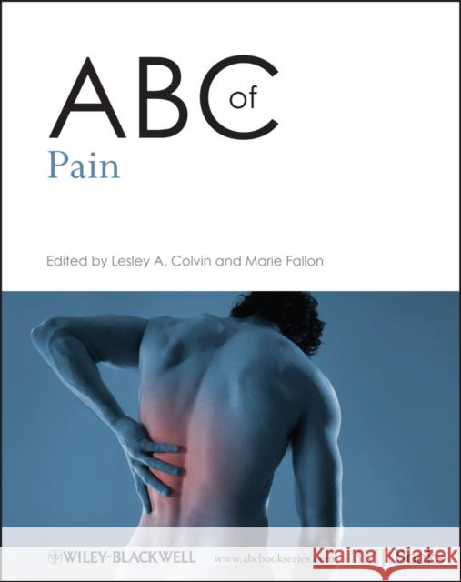 ABC of Pain Lesley Colvin 9781405176217 WILEY-BLACKWELL