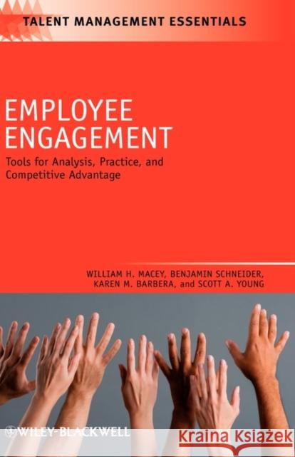 Employee Engagement: Tools for Analysis, Practice, and Competitive Advantage Macey, William H. 9781405179034 Wiley-Blackwell