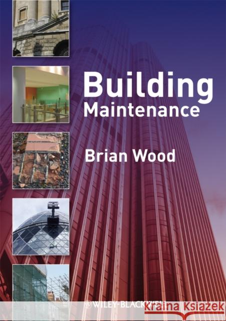 Building Maintenance Brian Wood 9781405179676