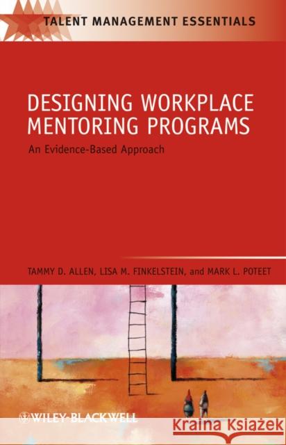 Designing Workplace Mentoring Programs: An Evidence-Based Approach Allen, Tammy D. 9781405179904 Wiley-Blackwell