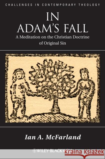 In Adam's Fall: A Meditation on the Christian Doctrine of Original Sin McFarland, Ian A. 9781405183659 