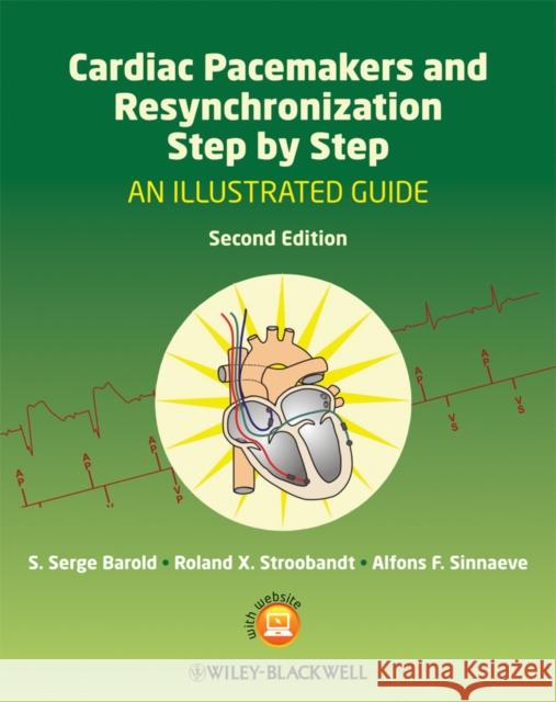 Cardiac Pacemakers and Resynchronization Step by Step: An Illustrated Guide Barold, S. Serge 9781405186360 0
