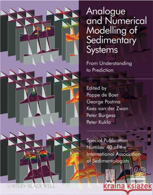 Analogue and Numerical Modelling of Sedimentary Systems: From Understanding to Prediction de Boer, Poppe 9781405189309 International Association of Sedimentologists