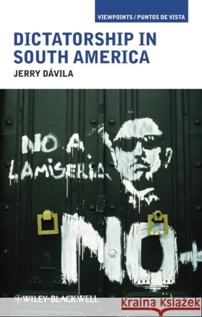 Dictatorship in South America Dávila, Jerry 9781405190558 John Wiley & Sons
