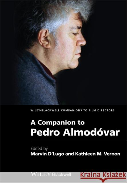 A Companion to Pedro Almodóvar D'Lugo, Marvin 9781405195829 Wiley-Blackwell