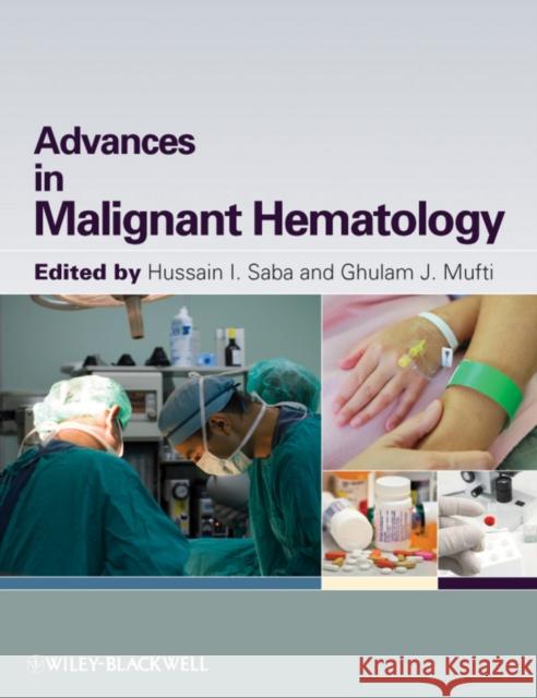 Advances in Malignant Hematology Hussain I. Saba Ghulam Mufti 9781405196260 Wiley-Blackwell