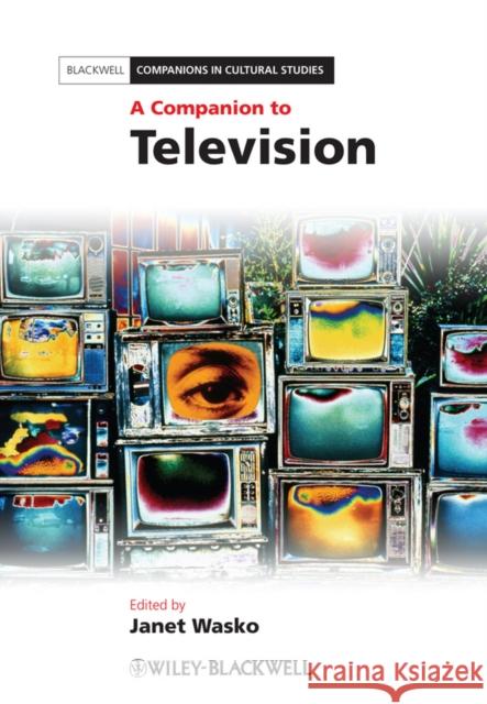 A Companion to Television Janet Wasko 9781405198776