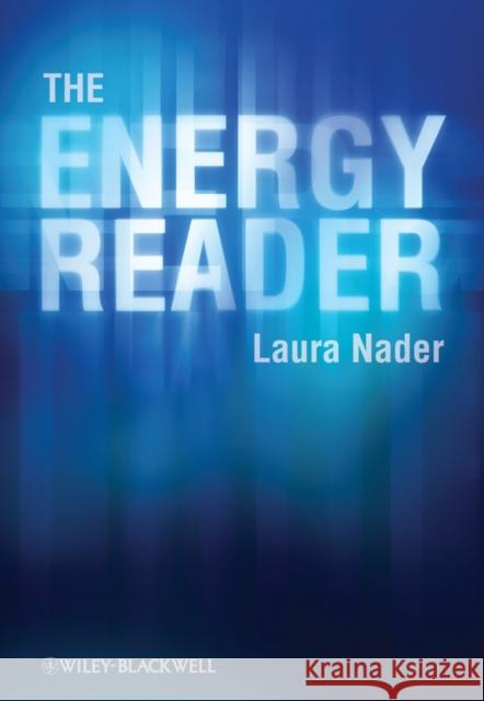 The Energy Reader Laura Nader 9781405199841 WILEYBLACKWELL