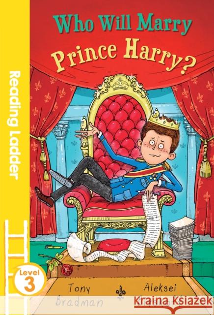 Who Will Marry Prince Harry? Tony Bradman 9781405278249 HarperCollins Publishers