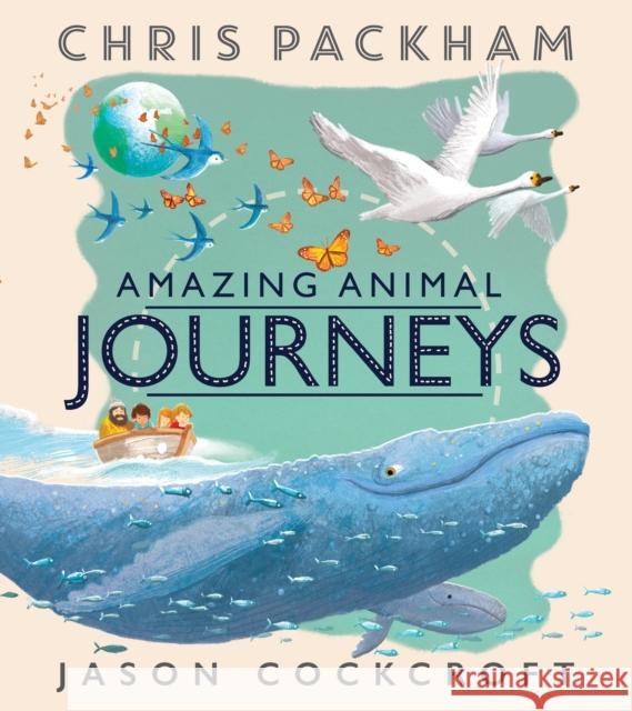 Amazing Animal Journeys Chris Packham, Jason Cockcroft 9781405283380