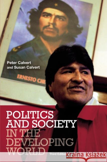 Politics and Society in the Developing World Peter Calvert Susan Calvert 9781405824408