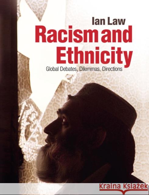 Racism and Ethnicity: Global Debates, Dilemmas, Directions Law, Ian 9781405859127 0