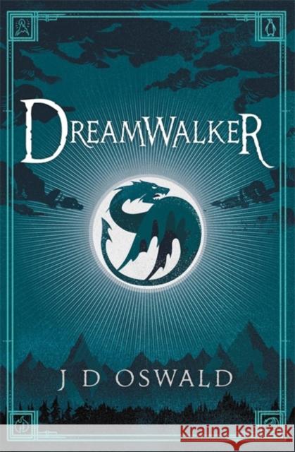 Dreamwalker: The Ballad of Sir Benfro Book One J D Oswald 9781405917650 Penguin Books Ltd