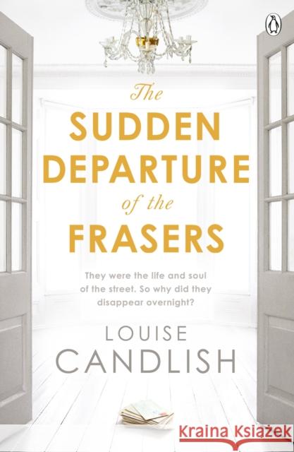 The Sudden Departure of the Frasers: From the author of ITV’s Our House starring Martin Compston and Tuppence Middleton Louise Candlish 9781405919845 Penguin Books Ltd