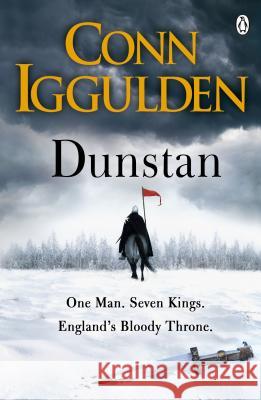 Dunstan: One Man. Seven Kings. England's Bloody Throne. Iggulden, Conn 9781405921510