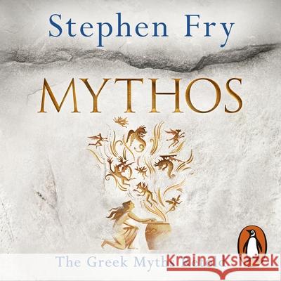 Mythos: The Greek Myths Retold Fry, Stephen 9781405934329