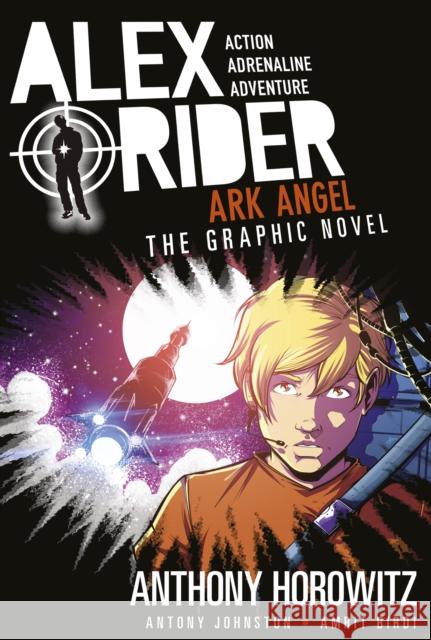 Ark Angel: The Graphic Novel Anthony Horowitz Antony Johnston Amrit Birdi 9781406341898
