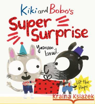 Kiki and Bobo's Super Surprise  Ismail, Yasmeen 9781406361506