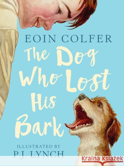 The Dog Who Lost His Bark Eoin Colfer P. J. Lynch  9781406386622 Walker Books Ltd