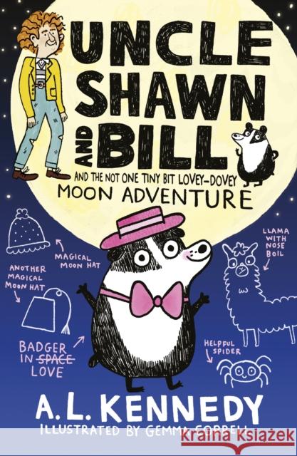 Uncle Shawn and Bill and the Not One Tiny Bit Lovey-Dovey Moon Adventure A. L. Kennedy Gemma Correll  9781406390926 Walker Books Ltd