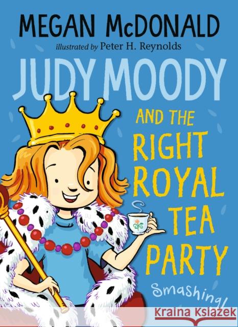 Judy Moody and the Right Royal Tea Party Megan McDonald Peter H. Reynolds  9781406392357 Walker Books Ltd