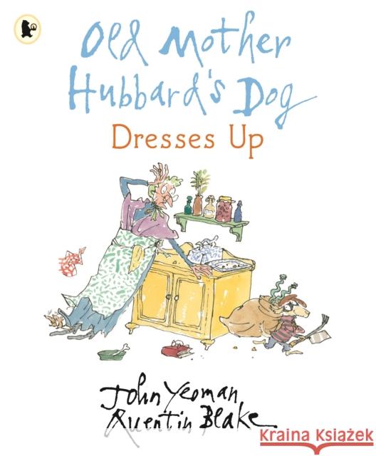 Old Mother Hubbard's Dog Dresses Up John Yeoman 9781406395891