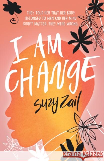 I Am Change Zail, Suzy 9781406397581 Walker Books Ltd