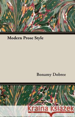 Modern Prose Style Bonamy Dobree 9781406738360 Pickard Press