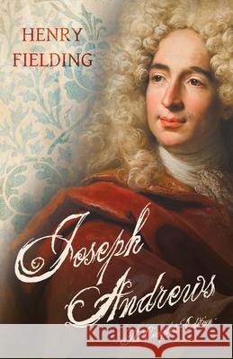 Joseph Andrews;The Complete Edition Fielding, Henry 9781406791808 Pomona Press