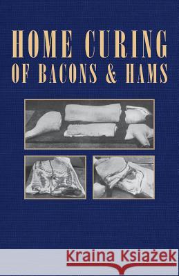 Home Curing of Bacon and Hams Various 9781406797558 Read Country Books