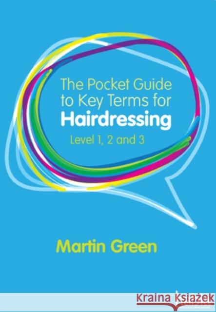 The Pocket Guide to Key Terms for Hairdressing: Level 1, 2 and 3 Martin (Author) Green 9781408060414 Cengage Learning EMEA