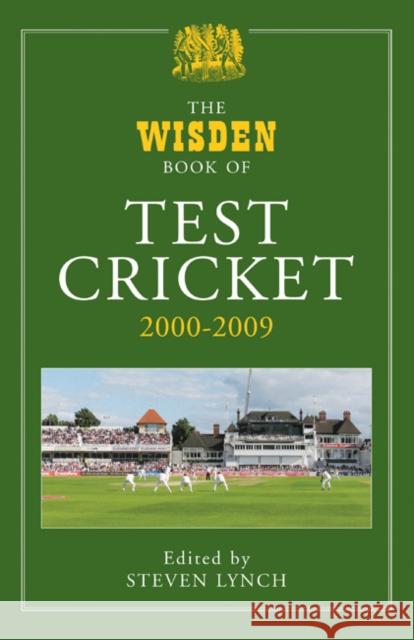 The Wisden Book of Test Cricket, 2000-2009 Steven Lynch 9781408123355 Bloomsbury Publishing PLC