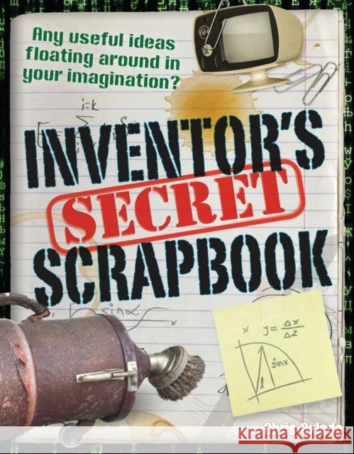 Inventors' Secret Scrapbook: Age 10-11, above average readers Chris Oxlade 9781408126868 0