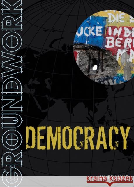 Groundwork Democracy James Laxer 9781408127797 Bloomsbury Publishing PLC