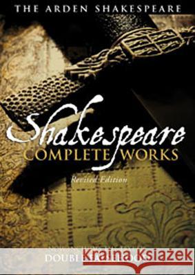 Arden Shakespeare Complete Works William Shakespeare, Ann Thompson (King's College London, UK), David Scott Kastan (Yale University, USA), Richard Proudf 9781408152010