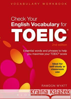 Check Your English Vocabulary for TOEIC : Essential words and phrases to help you maximize your TOEIC score Rawdon Wyatt 9781408153918