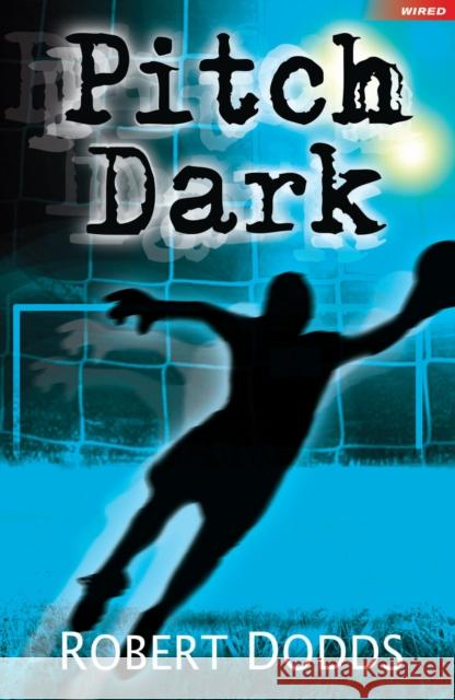Pitch Dark Robert Dodds, Mike Lacey 9781408155738 Bloomsbury Publishing PLC