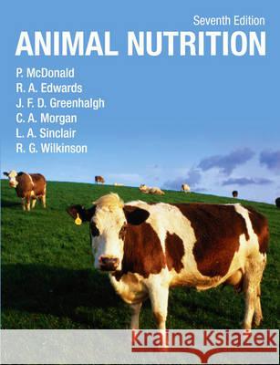 Animal Nutrition Peter McDonald, R Edwards, J.F.D. Greenhalgh, Colin Morgan, Liam Sinclair, Robert Wilkinson 9781408204238 Pearson Education Limited