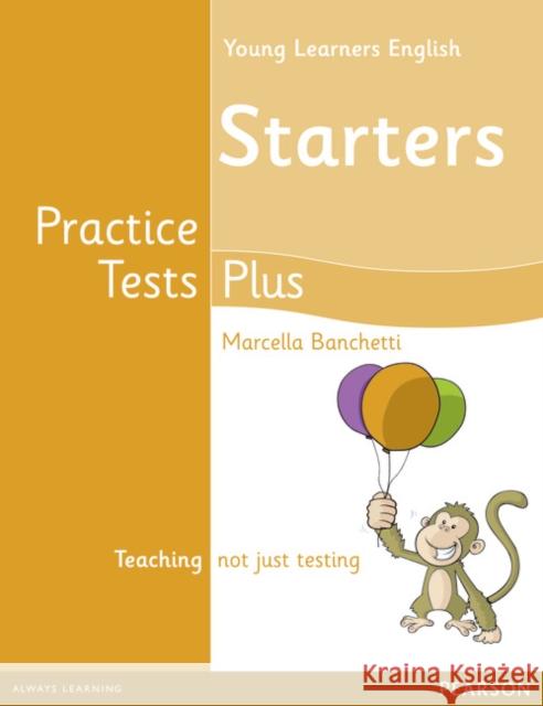 Young Learners English Starters Practice Tests Plus Students' Book Banchetti, Marcella|||Aravanis, Rosemary 9781408296615 Pearson Education Limited
